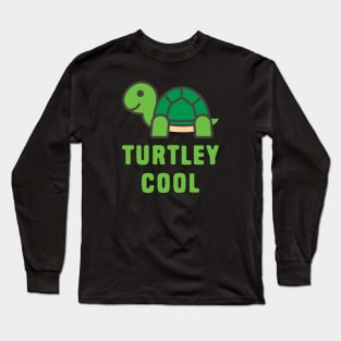 Funny Turtle Puns - Turtley Cool Long Sleeve T-Shirt